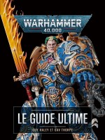 Warhammer 40,000 Le Guide Ultime de Thorpe/haley chez Huginn Muninn