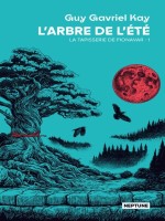 La Tapisserie De Fionavar - T01 - L'arbre De L'ete de Kay Guy Gavriel chez Atalante