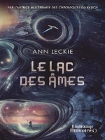 Le Lac Des Ames - Leckie Ann (J'ai Lu)