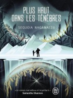 Plus Haut Dans Les Tenebres - Nagamatsu Sequoia (J'ai Lu)
