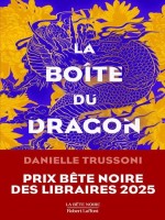La Boite Du Dragon - Trussoni Danielle (Robert Laffont)