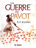 La Guerre Du Pavot - Tome 01 (broche) - Kuang Rebecca F. (De Saxus)