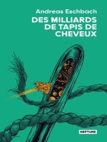 Des Milliards De Tapis De Cheveux - Eschbach Andreas (Atalante)