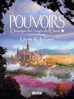 Chronique Des Rivages De L'ouest - T03 - Pouvoirs - Le Guin Ursula K. (Atalante)