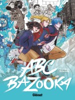 Abc Bazooka de Sawada Yusaku chez Glenat