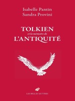Tolkien Et La Memoire De L'antiquite - Pantin/provini (Belles Lettres)