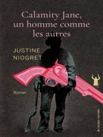 Calamity Jane, Un Homme Comme Les Autres - Niogret Justine (Diable Vauvert)