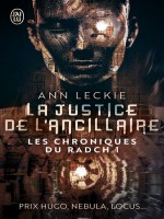 Les Chroniques Du Radch - 1 - La Justic E De L'ancillaire de Leckie Ann chez J'ai Lu