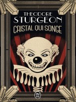Cristal Qui Songe (nc) de Sturgeon Theodore chez J'ai Lu