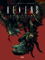 Aliens Solitaire - Ed. Hardcore de Chris Roberson chez Wetta Worldwide