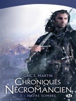 Les Chroniques Du Necromancien 3 : Havre Sombre de Martin Gail Z. chez Milady