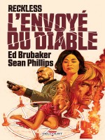 Reckless - T02 - Reckless - L'envoye Du Diable de Brubaker/phillips chez Delcourt