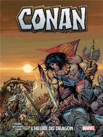 Conan : L'heure Du Dragon de Thomas/buscema/kane chez Panini