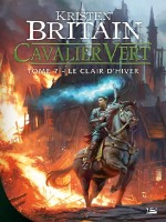Cavalier Vert, T7 : Le Clair D'hiver de Britain Kristen chez Bragelonne