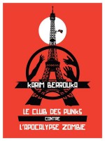 Le Club Des Punks Contre L'apocalypse Zombie de Berrouka Karim chez Actusf