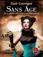 Sans Age (le Protectorat De L'ombrelle, Tome 5) de Carriger-g chez Lgf