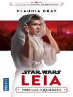 Leia - Princesse D'alderaan de Gray Claudia chez Pocket