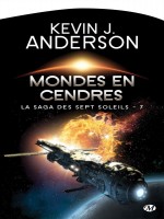 La Saga Des Sept Soleils, T7 : Mondes En Cendres de Anderson Kevin J. chez Milady
