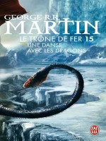 Le Trone De Fer - 15 - Une Danse Avec Les Dragons de Martin George R.r. chez J'ai Lu