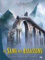 Le Royaume Blesse, T2 : Le Sang Des Assassins de Barker Rj chez Bragelonne