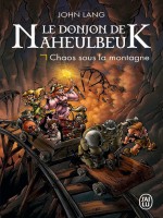 Le Donjon De Naheulbeuk - 4 - Chaos Sous La Montagne de Lang John chez J'ai Lu