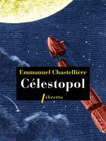 Celestopol de Chastelliere Emmanue chez Libretto