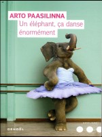Un Elephant Ca Danse Enormement de Paasilinna Arto chez Denoel