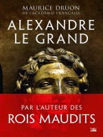 Alexandre Le Grand de Druon Maurice chez Bragelonne