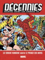 Decennies : Marvel Dans Les Annees 40 - La Torche Humaine Contre Le Prince Des Mers de Xxx chez Panini