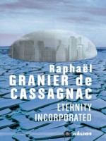 Eternity Incorporated de Granier De Cassagnac chez Mnemos