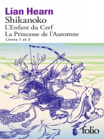 Shikanoko. Livres 1 Et 2 - L'enfant Du Cerf - La Princesse De L'automne de Hearn Lian chez Gallimard