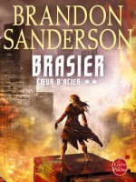 Brasier (coeur D'acier, Tome 2) de Sanderson-b chez Lgf