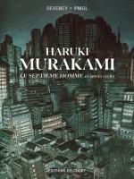 Murakami - One-shot - Murakami - Le Septieme Homme Et Autres Recits de Deveney/pmgl chez Delcourt