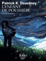 Le Cycle De Syffe, I : L'enfant De Poussiere de Dewdney Patrick K. chez Gallimard
