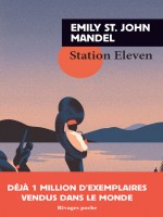 Station Eleven de St. John Mandel Emil chez Rivages
