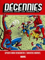 Decennies: Marvel Dans Les Annees 60 - Spider-man Rencontre L'univers Marvel de Lee/thomas/kirby chez Panini