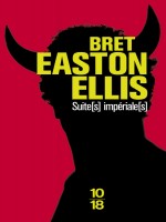 Suite(s) Imperiale(s) de Ellis Bret Easton chez 10 X 18