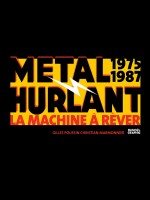 Metal Hurlant 1975-1987 - La Machine A Rever de Poussin/marmonnier chez Denoel