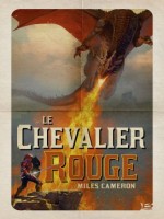 Renegat - Le Chevalier Rouge de Cameron/santamaria chez Bragelonne