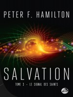 Salvation, T3 : Le Signal Des Saints de Hamilton Peter F. chez Bragelonne