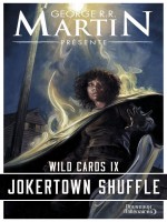 Wild Cards - T09 - Jokertown Shuffle de Martin George R.r. chez J'ai Lu