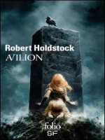 Avilion de Holdstock Rober chez Gallimard