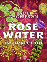 Rosewater - Vol02 - Insurrection de Thompson Tade chez J'ai Lu