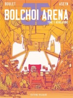 Bolchoi Arena T03 - Revolutions de Aseyn/boulet chez Delcourt