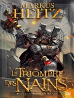 Le Triomphe Des Nains, T2 : La Prophetie Elfique de Heitz Markus chez Bragelonne