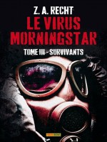 Le Virus Morningstar T03 : Survivants de Recht-sa chez Panini