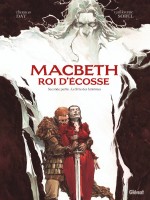 Macbeth, Roi D'ecosse - Tome 02 - Le Livre Des Fantomes de Day/sorel chez Glenat