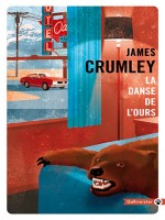 La Danse De L'ours de Crumley James chez Gallmeister
