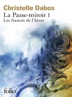 La Passe-miroir - I - Les Fiances De L'hiver de Dabos Christelle chez Folio