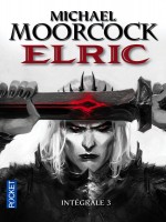 Elric - Integrale 3 de Moorcock Michael chez Pocket